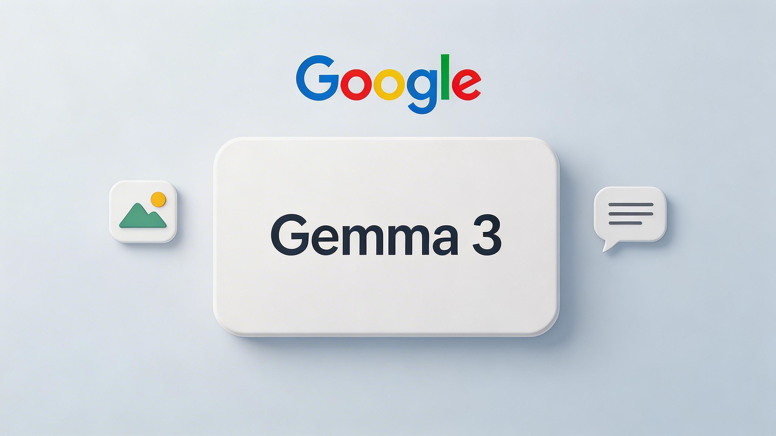 谷歌发布新一代开源多模态模型 Gemma 3